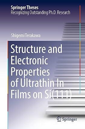 structure and electronic properties of ultrathin in films on si 111 1st edition shigemi terakawa 9811968713,