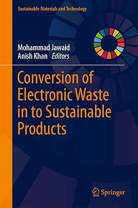 conversion of electronic waste in to sustainable products 1st edition mohammad jawaid, anish khan 9811965404,