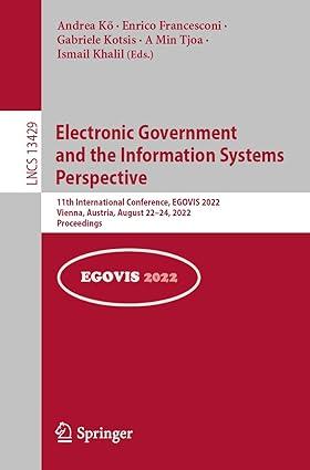 electronic government and the information systems perspective 1st edition andrea kő, enrico francesconi,