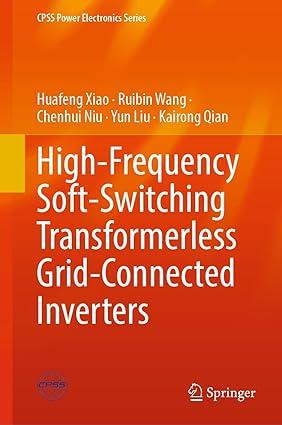 high frequency soft switching transformerless grid connected inverters 1st edition huafeng xiao, ruibin wang,