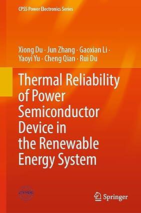 thermal reliability of power semiconductor device in the renewable energy system 1st edition xiong du, jun