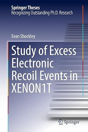 study of excess electronic recoil events in xenon1t 1st edition evan shockley 3030877515, 978-3030877514