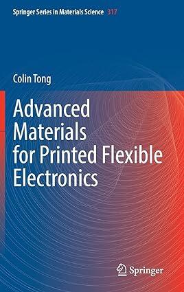 advanced materials for printed flexible electronics 1st edition colin tong 3030798038, 978-3030798031