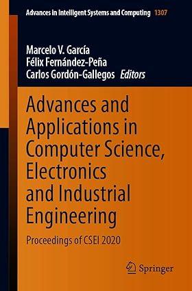 advances and applications in computer science electronics and industrial engineering proceedings of csei 2020