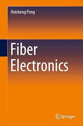 fiber electronics 1st edition huisheng peng 9811599440, 978-9811599446