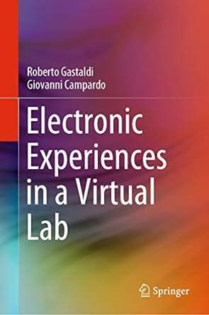 electronic experiences in a virtual lab 1st edition roberto gastaldi, giovanni campardo 303045178x,