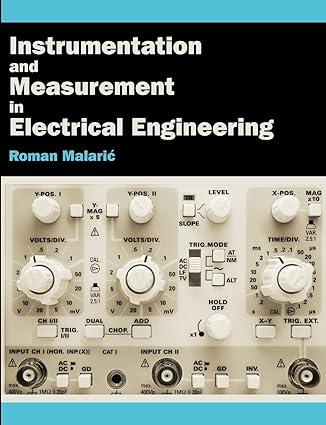 instrumentation and measurement in electrical engineering 1st edition roman malaric 1612335004, 978-1612335001