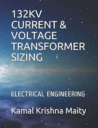 132kv current and voltage transformer sizing electrical engineering 1st edition kamal krishna maity