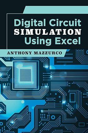 digital circuit simulation using excel 1st edition anthony mazzurco 1662902492, 978-1662902499