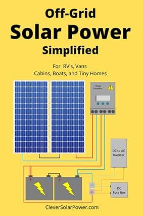 off grid solar power simplified for rvs vans cabins boats and tiny homes 1st edition nick seghers b0bt7dztn1,