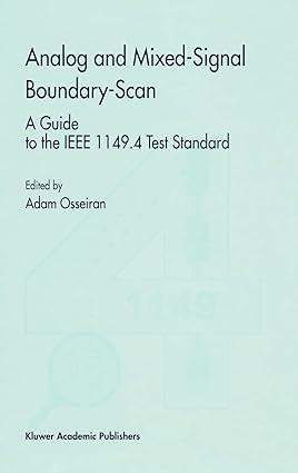 analog and mixed signal boundary scan a guide to the ieee 1149.4 test standard 1st edition adam osseiran