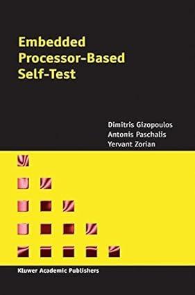 embedded processor based self test 1st edition dimitris gizopoulos, a. paschalis, yervant zorian 1402027850,