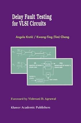 delay fault testing for vlsi circuits 1st edition angela krstic kwang-ting cheng 0792382951, 978-0792382959