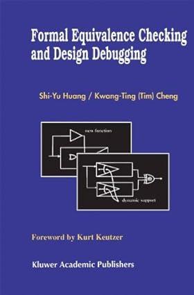 formal equivalence checking and design debugging 1st edition shi-yu huang, kwang-ting cheng 079238184x,