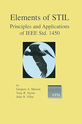 elements of stil principles and applications of ieee std 1450 1st edition gregory a. maston, tony r. taylor,