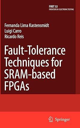fault tolerance techniques for sram based fpgas 1st edition fernanda lima kastensmidt, ricardo reis