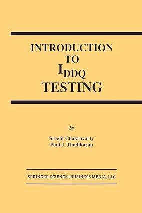 introduction to iddq testing 1st edition s. chakravarty, paul j. thadikaran 1461378125, 978-1461378129