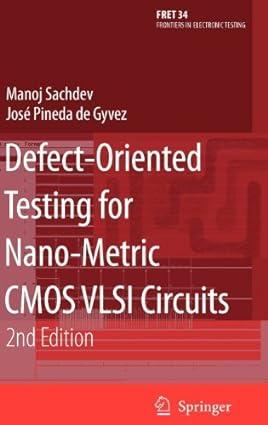 defect oriented testing for nano metric cmos vlsi circuits 2nd edition manoj sachdev, josé pineda de gyvez