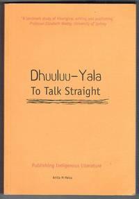 dhuuluu yala to talk straight publishing indigenous literature 1st edition heiss, anita 0855754443,