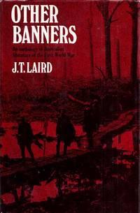 other banners an anthology of australian literature of the first world war 1st edition laird, j.t 0642000026,