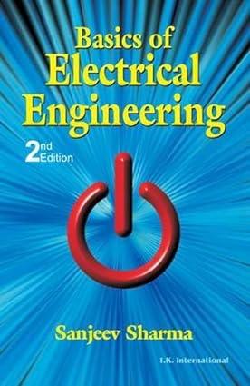 basics of electrical engineering 2nd edition sanjeev sharma 9788190694254, 978-8190694254