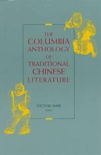 the columbia anthology of traditional chinese literature 1st edition victor h. mair 0231074298, 9780231074292
