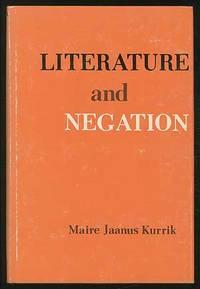 literature and negation 1st edition kurrik, maire jaanus 0231043422, 9780231043427