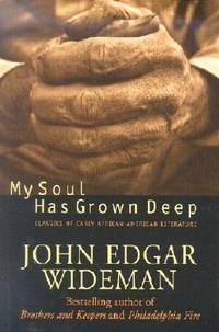 my soul has grown deep classics of early african american literature 1st edition wideman, john edgar