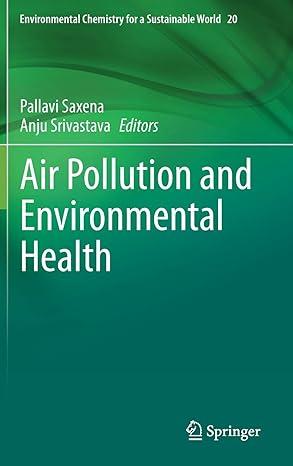 air pollution and environmental health environmental chemistry for a sustainable world 20 1st edition pallavi