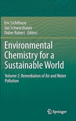 environmental chemistry for a sustainable world volume 2 remediation of air and water pollution 2012 edition