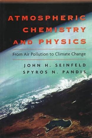 atmospheric chemistry and physics from air pollution to climate change 1st edition john h. seinfeld, spyros