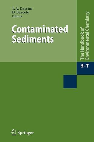 contaminated sediments the handbook of environmental chemistry 2009 edition tarek a. kassim, damià barceló