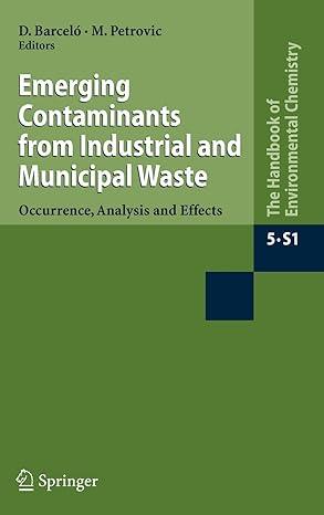 emerging contaminants from industrial and municipal waste occurrence analysis and effects the handbook of