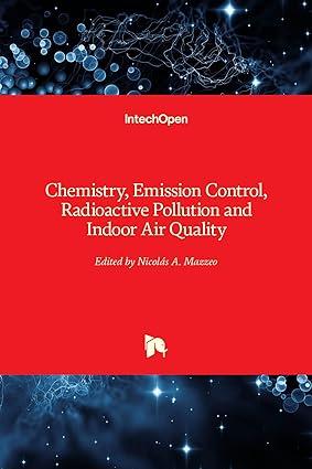 chemistry emission control radioactive pollution and indoor air quality 1st edition nicolas mazzeo