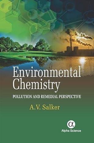 environmental chemistry pollution and remedial perspective 1st edition a. v. salker 1783323442, 978-1783323449