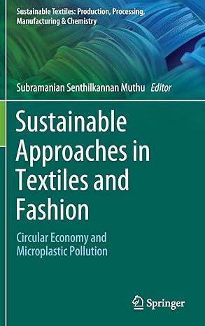 sustainable approaches in textiles and fashion circular economy and microplastic pollution sustainable