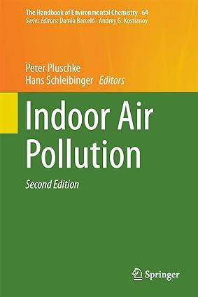 indoor air pollution the handbook of environmental chemistry 64 2nd edition peter pluschke, hans schleibinger