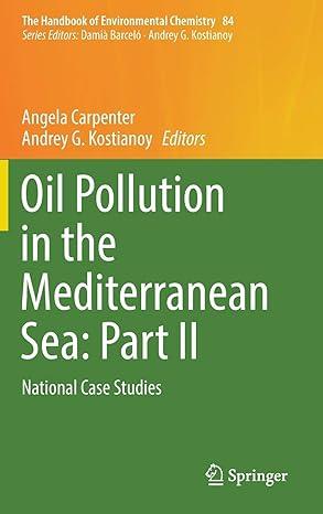 oil pollution in the mediterranean sea part ii national case studies the handbook of environmental chemistry