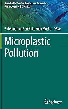 microplastic pollution sustainable textiles production processing manufacturing and chemistry 1st edition