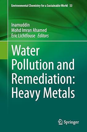 water pollution and remediation heavy metals environmental chemistry for a sustainable world book 53 1st