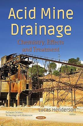 acid mine drainage chemistry effects and treatment pollution science technology and abatement 1st edition