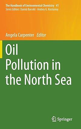 oil pollution in the north sea the handbook of environmental chemistry 41 1st edition angela carpenter