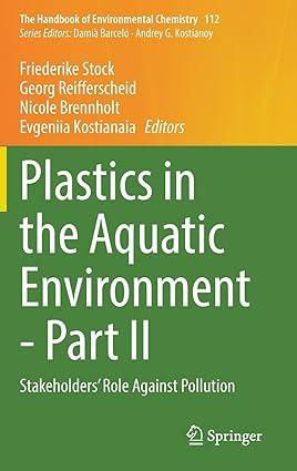 plastics in the aquatic environment part ii stakeholders role against pollution the handbook of environmental