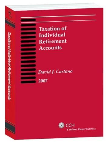 taxation of individual retirement accounts 2007 2007 edition david j cartano 0735531714, 9780735531710