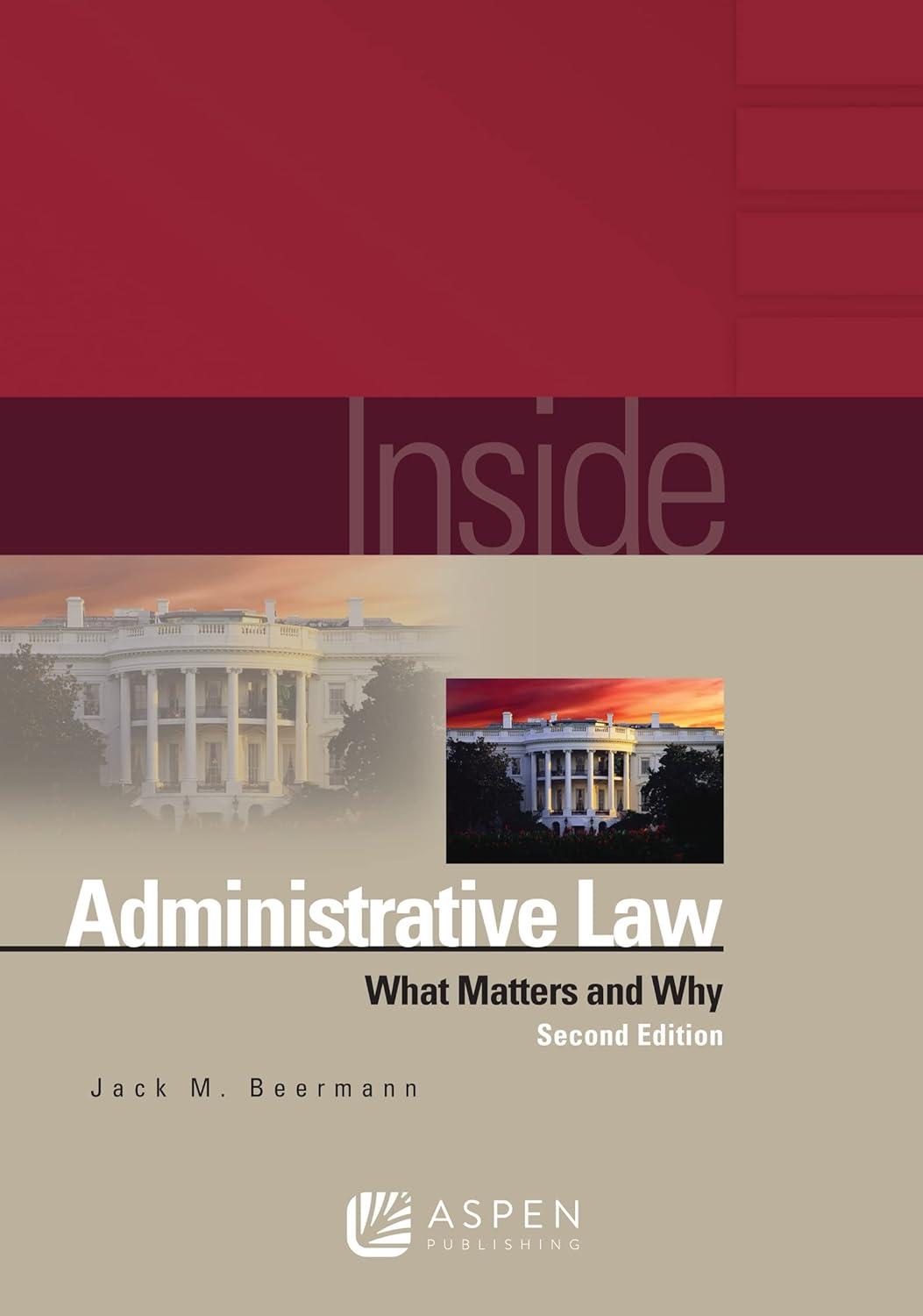 inside administrative law what matters and why 2nd edition jack m. beermann 154381574x, 978-1543815740