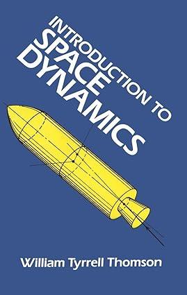 introduction to space dynamics 1st edition william tyrrell thomson 0486651134, 978-0486651132