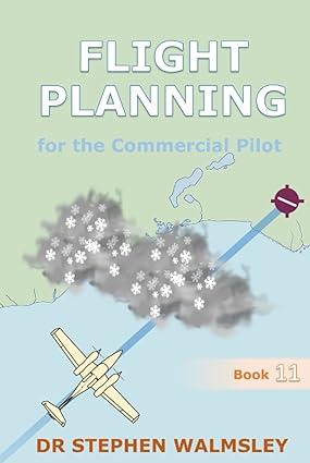 flight planning for the commercial pilot 1st edition dr stephen walmsley b0c1jgttcg, 979-8391050858