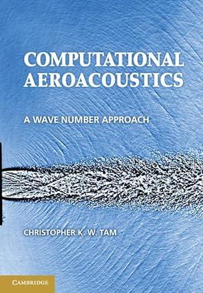 computational aeroacoustics a wave number approach 1st edition christopher k. w. tam 052180678x,
