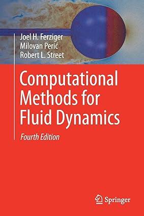 computational methods for fluid dynamics 4th edition joel h. ferziger, milovan peri?, robert l. street