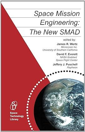 space mission engineering the new smad 1st edition james r. wertz, david f. everett, jeffery j. puschell